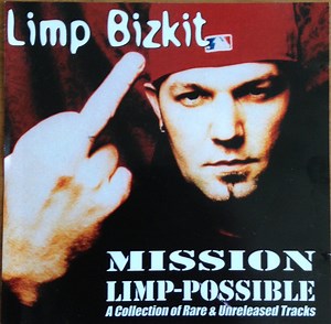 Limp Bizkit - Mission Limp-Possible