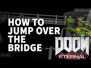 How to jump over the bridge Doom Eternal