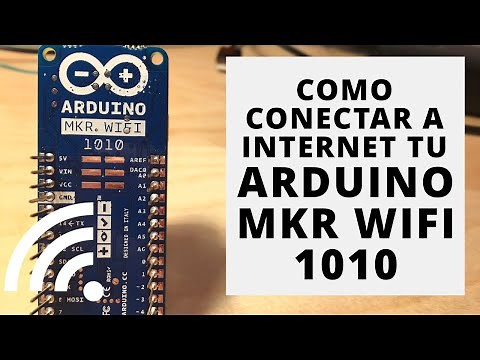 Cómo conectar a Internet tu Arduino MKR Wifi 1010 - Curso Objetos Conectados #2