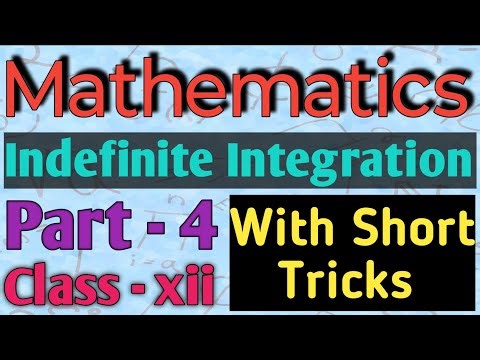 Mathematics|Indefinite Integration|Part - 4|Class- xii|With Short trick