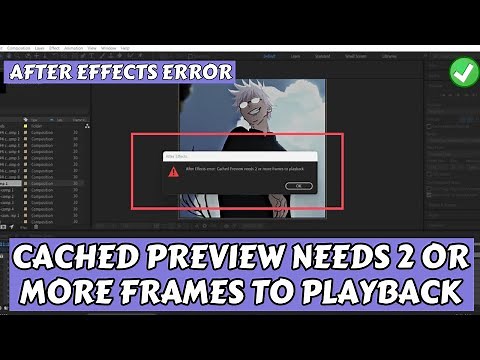 cached preview needs 2 or more frames to playback Fix After Effects