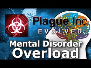 Plague Inc: Custom Scenarios - Mental Disorder Overload