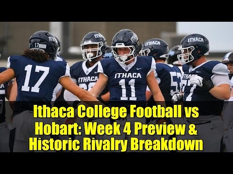 Ithaca College Football vs Hobart: Week 4 Preview & Historic Rivalry Breakdown