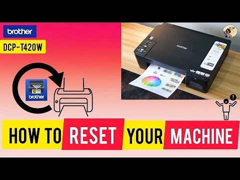HOW TO RESET YOUR MACHINE/PRINTER #BROTHER DCP-T420W