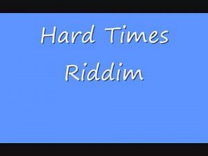 Hard Times Riddim