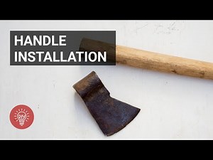 How to Install an Axe Handle