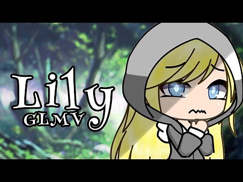 ° Lily ° Gacha Life Music video °