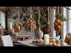 Rustic Farmhouse Christmas Elegance | Timeless & Cozy Home Decor Ideas for 2025