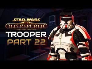Star Wars: The Old Republic Playthrough | Trooper | Part 22: Extermination