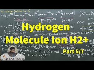 L21.2 Hydrogen Molecule Ion (H₂⁺) part 5/7