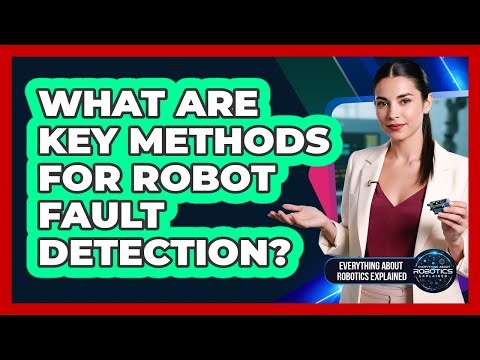 What Are Key Methods For Robot Fault Detection?