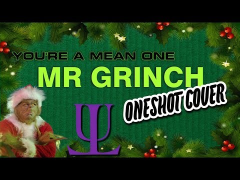 You're a mean one, Mr Grinch - Cover