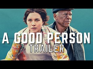 A Good Person Trailer | Florence Pugh | Morgan Freeman #agoodperson