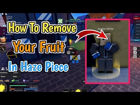 How To Remove Your Fruit In Haze Piece | Doc. White Location In Haze Piece