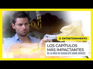 Los capítulos más impactantes de la Rosa de Guadalupe sobre narcos
