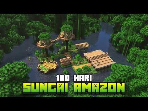100 Hari Minecraft Sungai Amazon