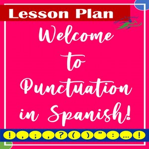 PUNCTUATION IN SPANISH | LESSON PLAN FOR EXAMS AP, IB AND ADULT EDUCATION