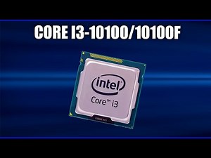 Intel Core i3-10100/10100F Review. Specifications and Tests. Everything You Need to Know Before B...