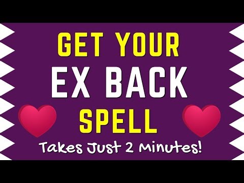 💖 2 Minute "Get Your EX Back" LOVE SPELL