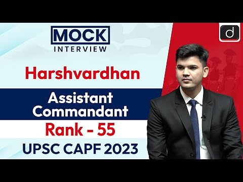 UPSC CAPF AC 2023 | Harshvardhan | Rank - 55 | Mock Interview | Drishti IAS English