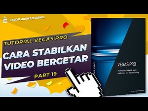 CARA MENSTABILKAN VIDEO YANG BERGETAR/SHAKY - PART 19 - TUTORIAL VEGAS PRO