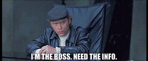 I'm the boss. Need the info.