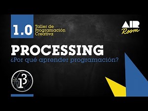 PROCESSING: ¿por qué aprender programación? [En español]