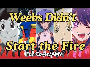 Weebs Didn't Start the Fire - Fan Cover AMV for Minamicon 2025