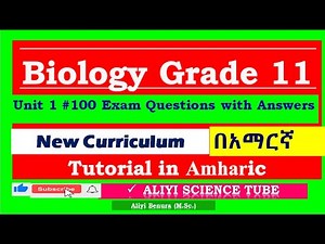 New Curriculum Biology Grade 11 Unit 1 #100 Exam Questions with Answers Tutorial in Amharic