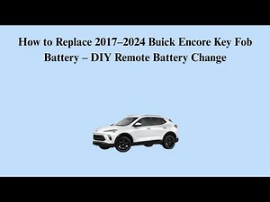 How to Replace 2017–2024 Buick Encore Key Fob Battery – DIY Remote Battery Change