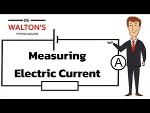 How to measure electric current for the Electricity topic of GCSE Science with Mr Walton’s Physics