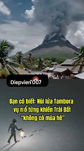 Bạn có biết: Núi lửa Tambora – vụ nổ từng khiến Trái Đất “không có mùa hè” #facts #khamphathegioi #learnontiktok #khampha | Điệp Viên 007