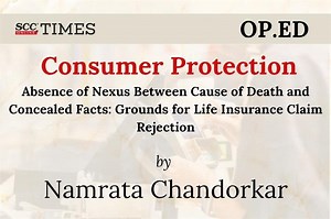 Consumer Protection | Absence of Nexus Between Cause of Death and Concealed Facts: Grounds for Life Insurance Claim Rejection
