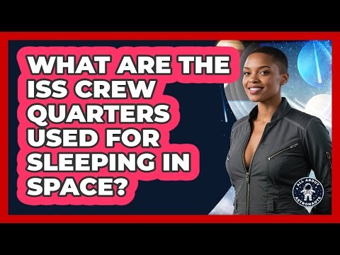 What Are The ISS Crew Quarters Used For Sleeping In Space? - All About Astronauts