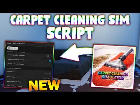 *NEW* Carpet Cleaning Simulator Script (PASTEBIN 2026) (AUTO REQUEST JOB VOMPLATE,PERFECY CLEAN MOD)