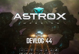 Astrox Imperium DEVLOG 44 news