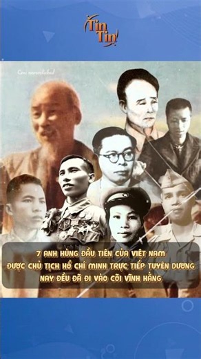 7 ANH HÙNG ĐẦU TIÊN ĐƯỢC BÁC TRỰC TIẾP TUYÊN DƯƠNG NAY ĐÃ ĐI VÀO CÕI VĨNH HẰNG #nhanvatlichsu