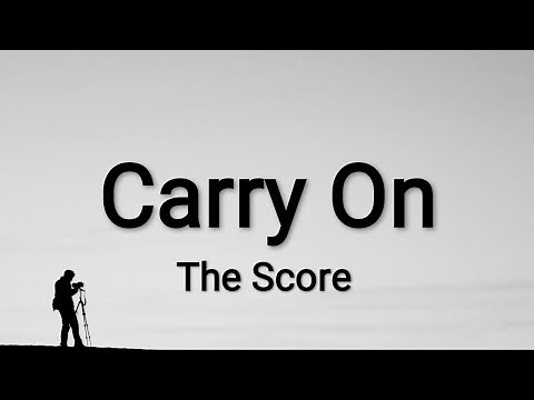 The Score – Carry On feat. AWOLNATION (Lyrics)