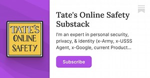Tate's Online Safety: Privacy & Security for All, a Podcast | Substack