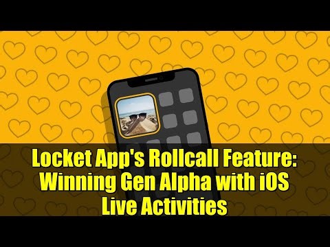 Locket App's Rollcall Feature: Winning Gen Alpha with iOS Live Activities