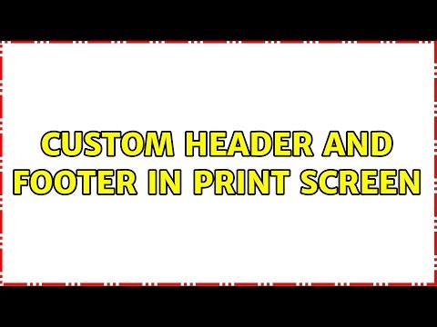 custom header and footer in print screen