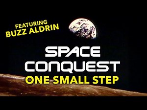 SPACE CONQUEST - "ONE SMALL STEP" with Buzz Aldrin