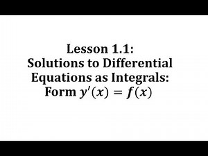 (1.1) Solutions to Differential Equations as Integrals: Form y'(x)=f(x)