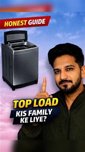 Top Load Washing Machine Kis Family Ke Liye Best Hai? 🤔
