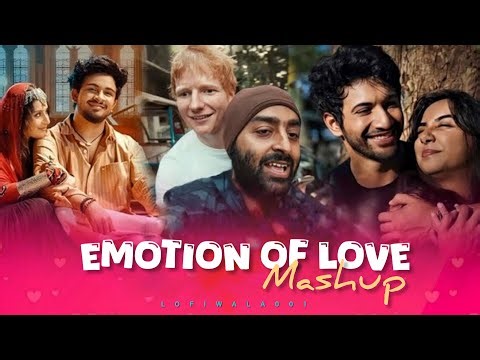Emotion Of Love Mashup | Bollywood Mashup 2025 | Arijt Singh | Arjit Singh Sad Songs | LOFIWALA001