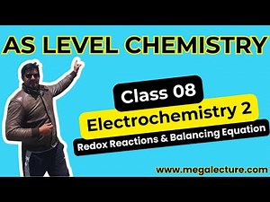 AS Chemistry | Class 8 | Electrochemistry 2 | Redox Reactions & Balancing Redox Equations