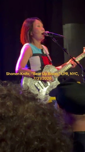 Shonen Knife, “Bear Up Bison,” LPR, NYC, 7/31/2026