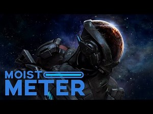Moist Meter: Mass Effect Andromeda