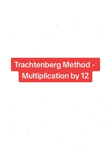 Learn Multiplication by 12 Using Trachtenberg Method