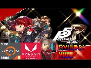 Persona 5 Royal Yuzu and Ryujinx Emulator | Ryzen 5 5600G Vega 7 Performance Test